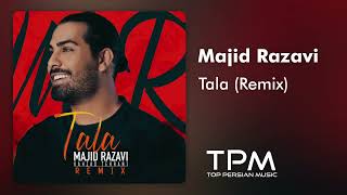 Majid Razavi - Tala (Remix) - ریمیکس آهن�