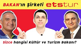 KÜLTÜR VE TURİZM BAKANI MEHMET NURİ ERSOY 'UN ŞİRKETİ ETS TUR 'UN HİKA