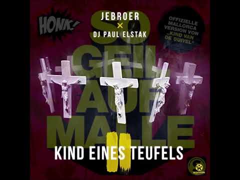 Honk! x Jebroer x DJ Paul Elstak - Kind Eines Teufels So geil auf Malle (Jeff Sturm X Edit)