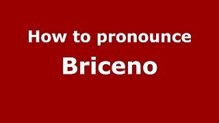 How to pronounce Briceno
