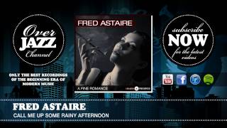 Fred Astaire - Call Me Up Some Rainy Afternoon