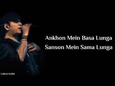 Ankhon mein basa lunga full song lyrics