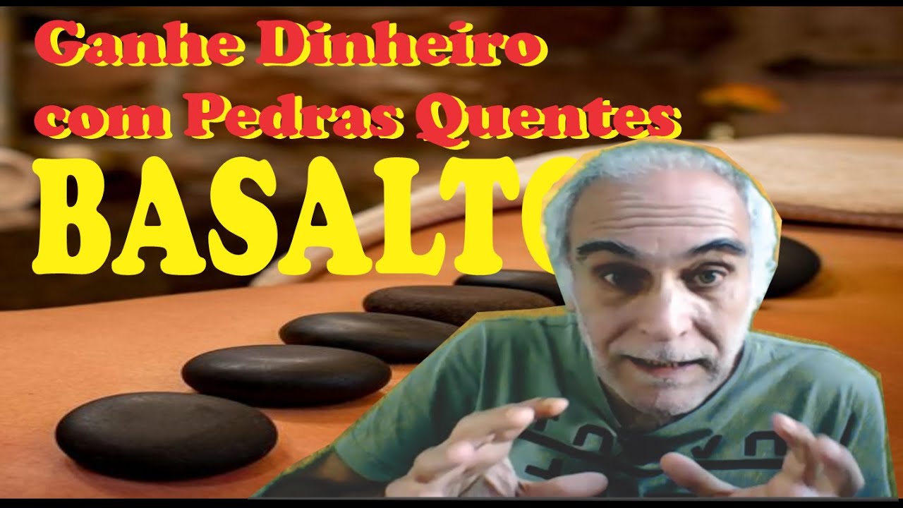 BASALTO - Ganhe dinheiro com as pedras quentes da massoterapia.