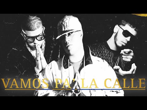VAMOS PA’ LA CALLE - HECTOR EL FATHER/ BAD BUNNY/ ANUEL AA