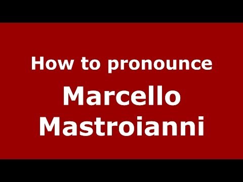 How to pronounce Marcello Mastroianni (Italian/Italy) - PronounceNames.com