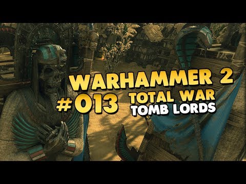 Total War: WARHAMMER II 👑 Rise of the Tomb Kings #013 [Deutsch/German][Let's Play]