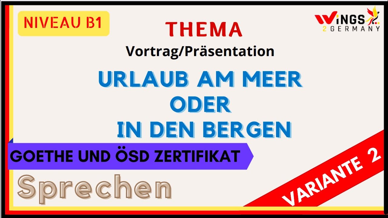 URLAUB AM MEER ODER IN DEN BERGEN?| VARIANTE 2 | B1/B2 Thema | Vortrag/Präsentation | deutchsprechen