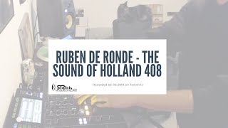 Ruben De Ronde - Live @ The Sound of Holland 408 Recordings 2019