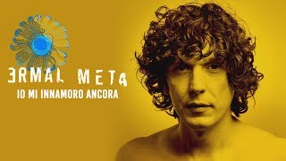 Ermal Meta - Io mi innamoro ancora (Lyric Video)