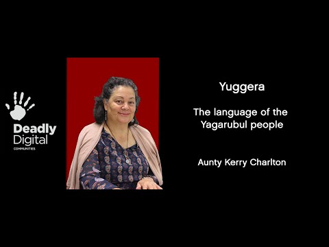 Aunty Kerry Charlton - The Language of the Yagarubul people