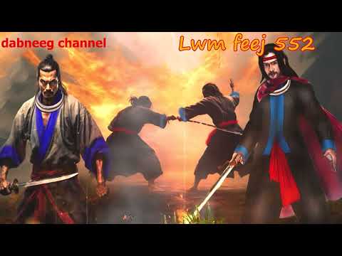 Lwm feej tub nab dub shaman ntu 552 - Yawg Txoov fav vs Ntaj Loog - Swordsman of Justice stories