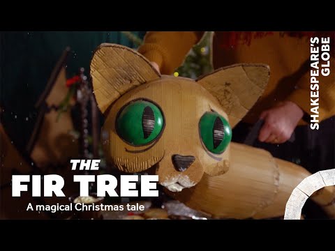 A magical Christmas tale | The Fir Tree (2022) | Winter 2022/23 | Shakespeare's Globe