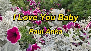 Paul Anka - I Love You Baby(Lyrics)