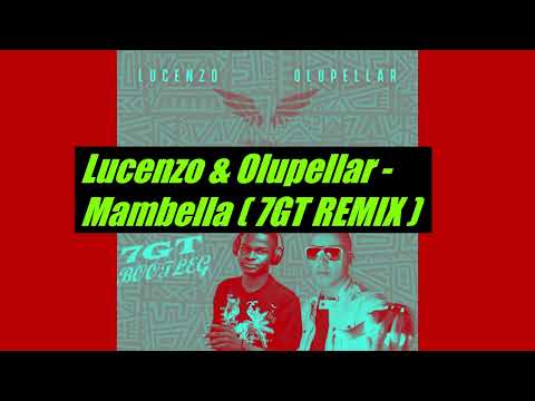 Lucenzo & Olupellar - Mambella (7GT Bootleg Remix)