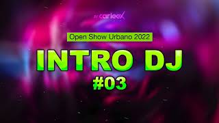 INTRO SHOW DJ URBANO #03 - Open Show DJ 2022