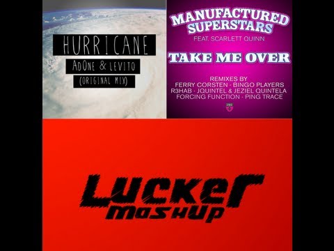 Manufactured Superstars & Scarlett Quinn vs AdOne & Levito - Take Me Hurricane Over (Lucker MashUp)