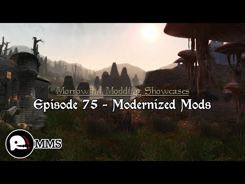 Morrowind Modding Showcases - Episode 75 Modernized Mods