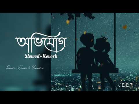 Avijog (Slowed+Reverb)❤️ Chill Version Tanveer RT7 music 2 Youtube Channel Bengali Sad song