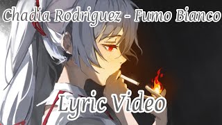 Chadia Rodriguez - Fumo Bianco (Lyric Video)