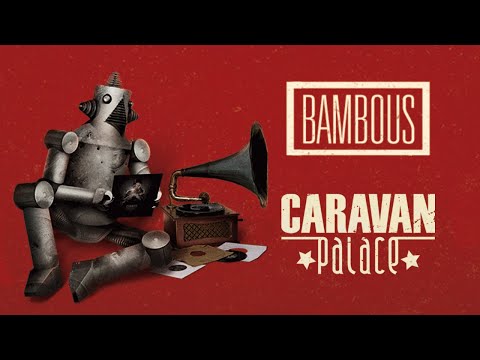 Caravan Palace - Bambous