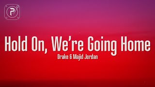 Drake - Hold On, We’re Going Home (Lyrics) ft. Majid Jordan