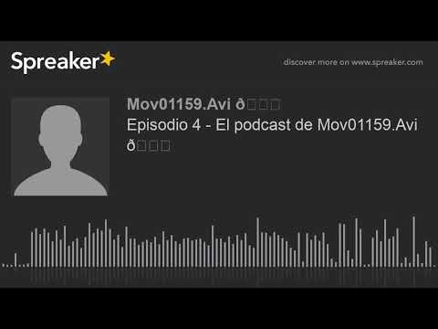 Episodio 4 - El podcast de Mov01159.Avi 😁 (hecho con Spreaker)