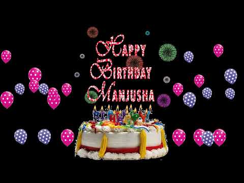 MANJUSHA HAPPY BIRTHDAY TO YOU