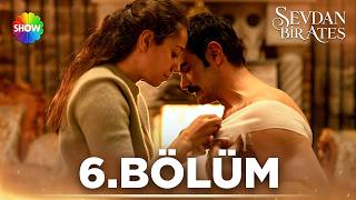 Sevdan Bir Ateş 6. Bölüm @showtv