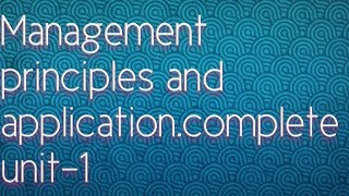 B.com honours Complete unit -1 of Management principles and applications.