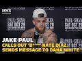 Jake Paul Rips Nate Diaz, Sends Message to Dana White - MMA Fighting