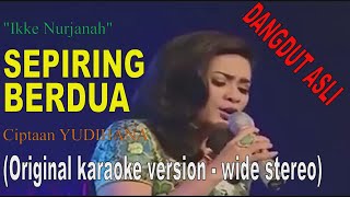Download lagu SEPIRING BERDUA - Ikke Nurjanah (Original karaoke version - wide stereo) mp3