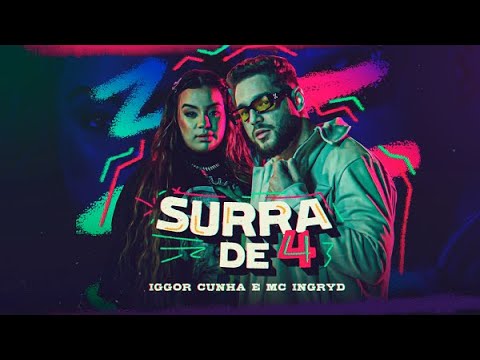 Surra de 4 - Iggor Cunha e MC Ingryd (Clipe Oficial)