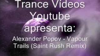 Alexander Popov - Vapour Trails (Saint Rush Remix)