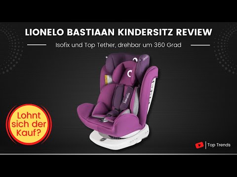 LIONELO Bastiaan Kindersitz Review - Autositz Gruppe 0 1 2 3
