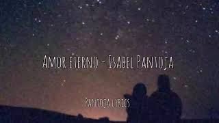 Isabel Pantoja - Amor eterno (Letra)