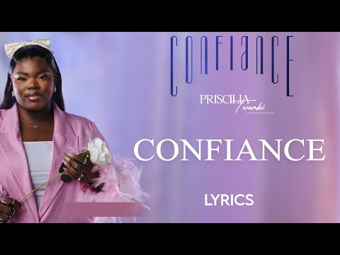 Priscilia Twambi - Confiance (lyrics)