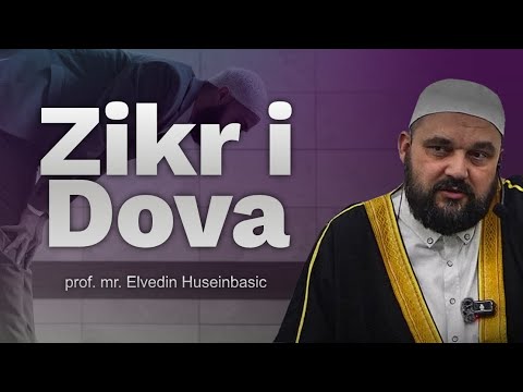 Zikr i Dova | prof. mr. Elvedin Huseinbasic