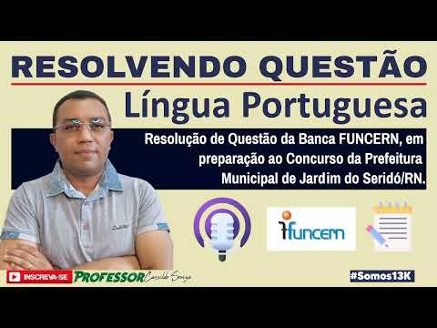 Prof. Cassildo Souza - RESOLVENDO QUESTÃO (Banca FUNCERN) - Funções do QUE (Superior)