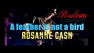 A feather is not a bird (Rosanne Cash cover)