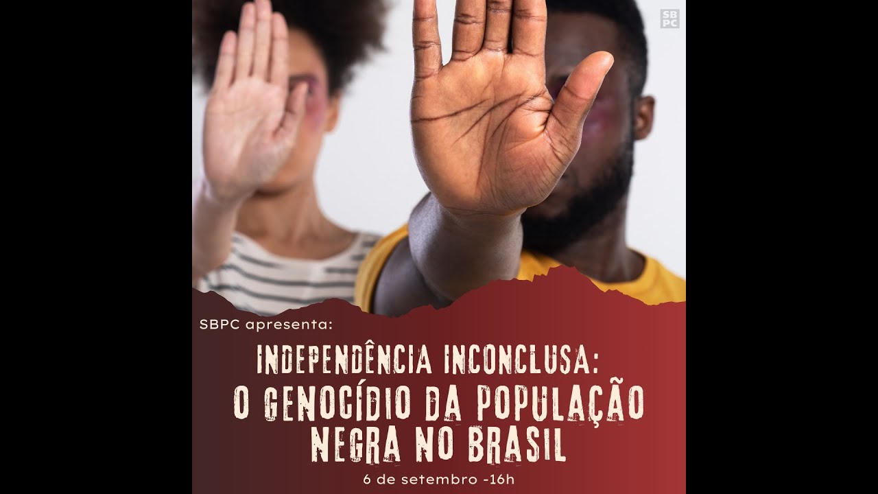 Independência Inconclusiva: O Genocídio da População Negra no Brasil