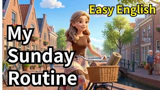 My Sunday Routine 🌷 | Everyday English Conversation | Slow & Easy English for Beginners (A1–A2)