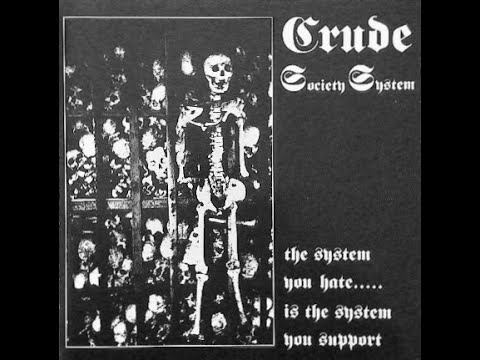 CRUDE SS  the system you hateis the system you support full album