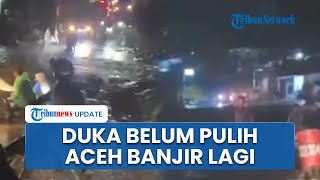 Duka Belum Pulih, 2 Desa di Bener Meriah Aceh Banjir Lagi: Jembatan Padang Rimba Putus