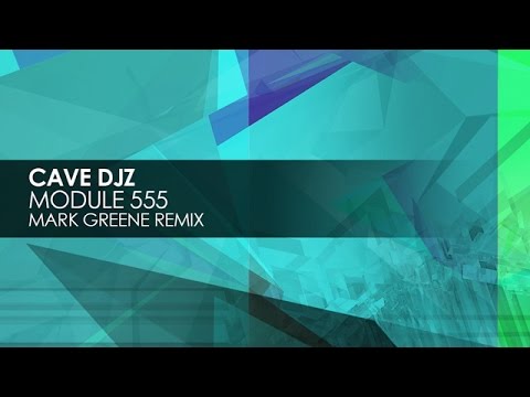 Cave DJz - Module 555 (Mark Greene Remix)