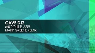 Cave DJz - Module 555 (Mark Greene Remix)