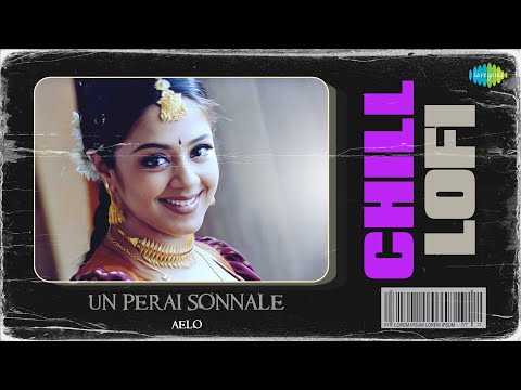 Un Perai Sonnale - Chill Lofi | Dumm Dumm Dumm | R. Madhavan | Jyothika | Karthik Raja | Aelo
