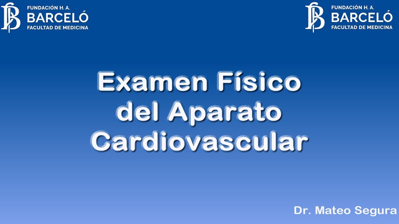 Examen Físico del Aparato Cardiovascular