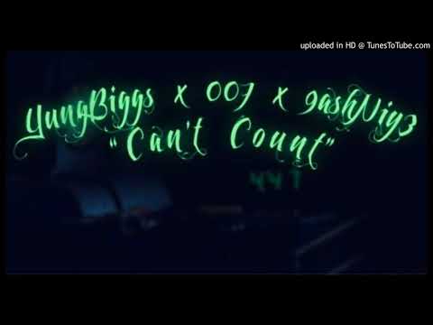 YungBiggs x 007 x 9ashNiy3 "Can't Count"