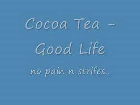 Cocoa Tea - Good Life