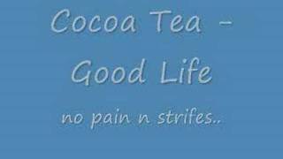 Cocoa Tea - Good Life